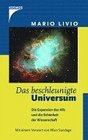 Das beschleunigte Universum Die Expansion des Alls und die Schnheit der Wissenschaft