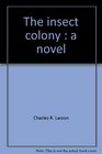 The insect colony A novel