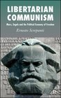 Libertarian Communism Marx Engels and the Political Economy of Freedom