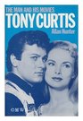 Tony Curtis The Man and His Movies
