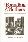Founding Mothers  Women of America in the Revolutionary Era