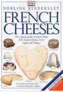 French Cheeses The Visual Guide to More Than 350 Cheeses from Every Region of France