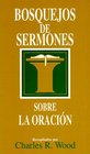 Bosquejos de sermones Oracion Sermon Outlines on Prayer