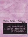 Clio Enthroned a Study of Proseform in Thucydides