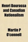 Henri Bourassa and Canadian Nationalism