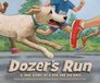 Dozer's Run A True Story of a Dog and His Race