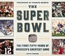 The Super Bowl The First Fifty Years of America's Greatest Game