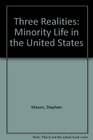 Three Realities Minority Life in the United States