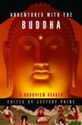 Adventures with the Buddha: A Buddhism Reader
