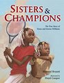Sisters and Champions The True Story of Venus and Serena Williams