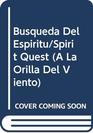 Busqueda Del Espiritu/Spirit Quest