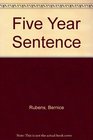 Five Year Sentence