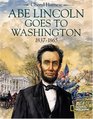 Abe Lincoln Goes to Washington 1837  1863
