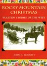 A Rocky Mountain Christmas Yuletide Stories of the West