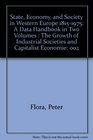 State Economy and Society in Western Europe 18151975 A Data Handbook in Two Volumes  The Growth of Industrial Societies and Capitalist Economie