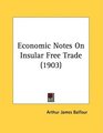 Economic Notes On Insular Free Trade