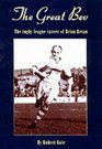 The Great Bev The Rugby League Career of Brian Bevan