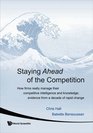Staying Ahead Of The Competition How Firms Really Manage Their Competitive Intelligence and Knowledge Evidence from a Decade of Rapid Change