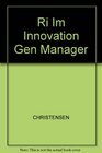 Ri Im Innovation Gen Manager