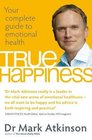 True Happiness: The Complete Guide to Natural Health and Emotional Well-Being