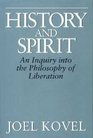 History and Spirit An Inquiry into the Philosophy of Liberation