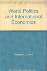 World Politics and International Economics