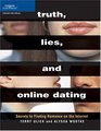 Truth Lies and Online Dating Secrets to Finding Romance on the Internet
