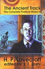 The Ancient Track: The Complete Poetical Works of H. P. Lovecraft