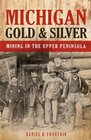 Michigan Gold  Silver Mining in the Upper Peninsula