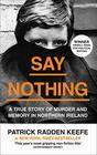 Say Nothing: A True Story of Murder and Memory in Northern Ireland