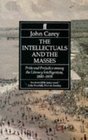 The Intellectuals and the Masses Pride and Prejudice Among the Literary Intelligentsia 18001939