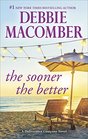 The Sooner the Better (Deliverance Company, Bk 3)
