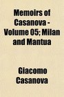 Memoirs of Casanova  Volume 05 Milan and Mantua