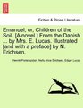 Emanuel or Children of the Soil  From the Danish  by Mrs E Lucas Illustrated  by N Erichsen