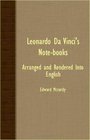 Leonardo Da Vinci's NoteBooks  Arranged And Rendered Into English