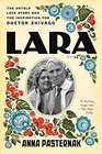 Lara The Untold Love Story and the Inspiration for Doctor Zhivago