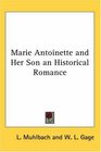 Marie Antoinette and Her Son an Historical Romance