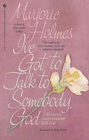 I've Got to Talk to Somebody God: A Woman's Conversations with God