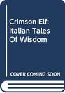 Crimson Elf Italian Tales of Wisdom