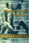 The Imperative of Health  Public Health and the Regulated Body