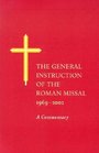 The General Instruction of the Roman Missal 19692002 A Commentary