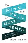 The Rise and Fall of Movements A Roadmap for Leaders