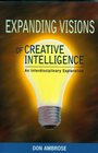 Expanding Visions of Creative Intelligence An Interdisciplinary Exploration