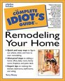 The Complete Idiot's Guide to Remodeling Your Home