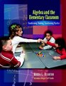 Algebra and the Elementary Classroom Transforming Thinking Transforming Practice