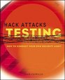 Hack Attacks Testing How to Conduct Your Own Security Audit
