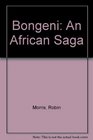 Bongeni An African Saga
