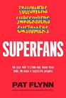 Superfans The Easy Way to Stand Out Grow Your Tribe and Build a Successful Business