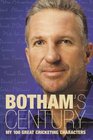 Botham's Century My 100 Great Cricketing Characters