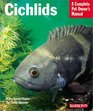 Cichlids: Everything About Purchase, Care, Nutrition, Reproduction, and Behavior (Complete Pet Owner's Manual)